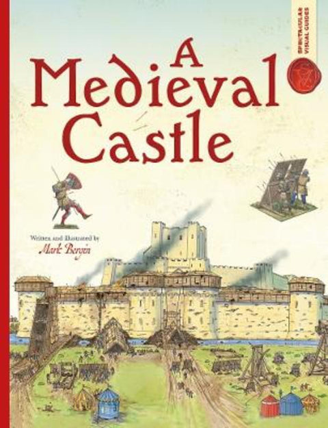Spectacular Visual Guides: A Medieval Castle by Mark Bergin - 9781800787759