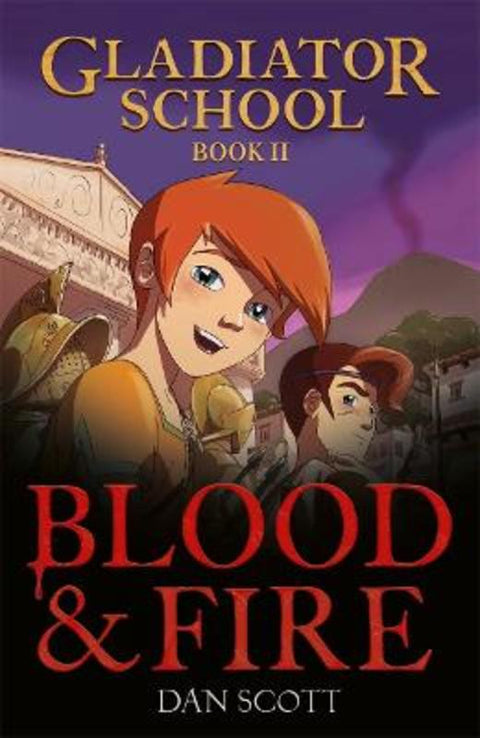 Gladiator School 2: Blood & Fire by Dan Scott - 9781800789104