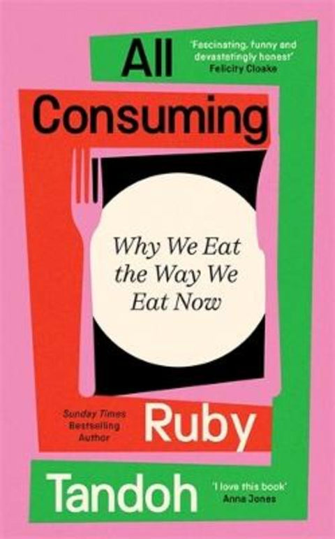 All Consuming by Ruby Tandoh - 9781800810044