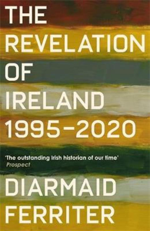 The Revelation of Ireland by Diarmaid Ferriter - 9781800810945