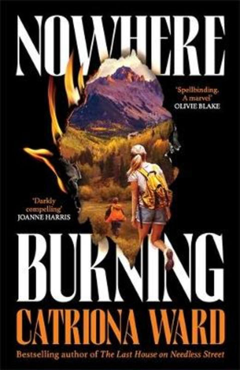 Nowhere Burning by Catriona Ward - 9781800811027