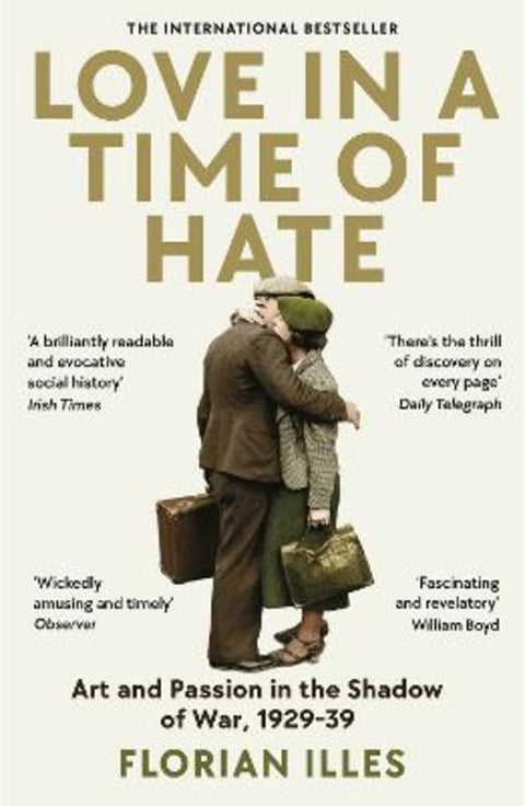 Love in a Time of Hate by Florian Illies - 9781800811164