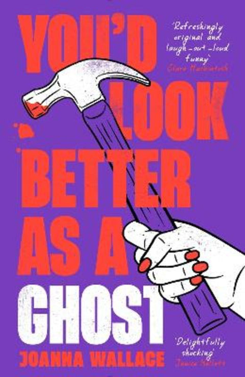 You'd Look Better as a Ghost by Joanna Wallace - 9781800811294