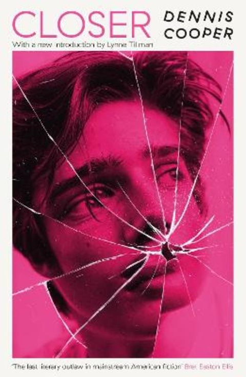 Closer by Dennis Cooper - 9781800812895