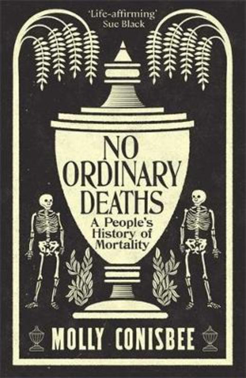 No Ordinary Deaths by Molly Conisbee - 9781800815872
