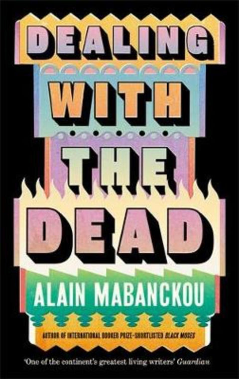 Dealing with the Dead by Alain Mabanckou - 9781800817708