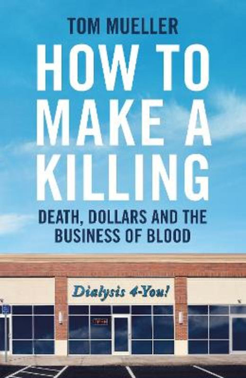 How to Make a Killing by Tom Mueller - 9781800818422