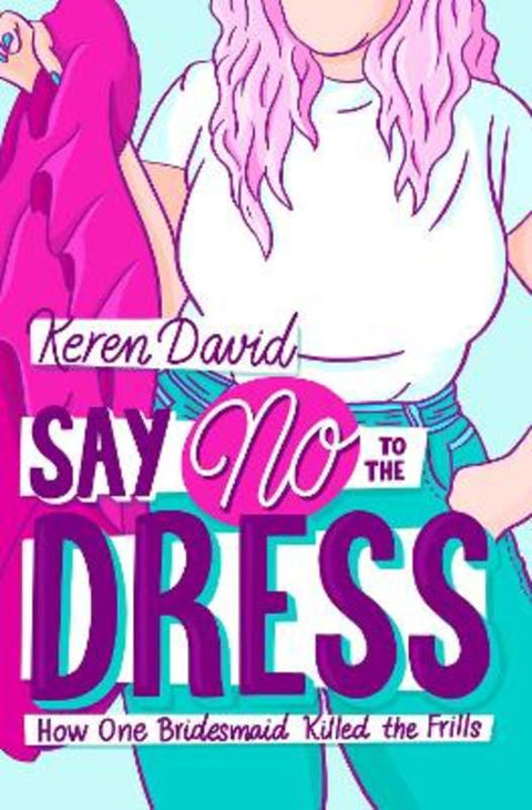 Say No to the Dress by Keren David - 9781800900875