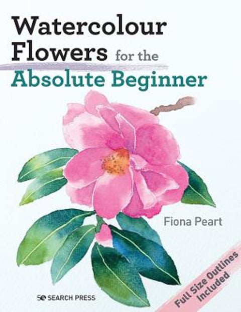 Watercolour Flowers for the Absolute Beginner by Fiona Peart - 9781800920149