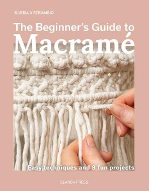The Beginner's Guide to Macrame by Isabella Strambio - 9781800923652
