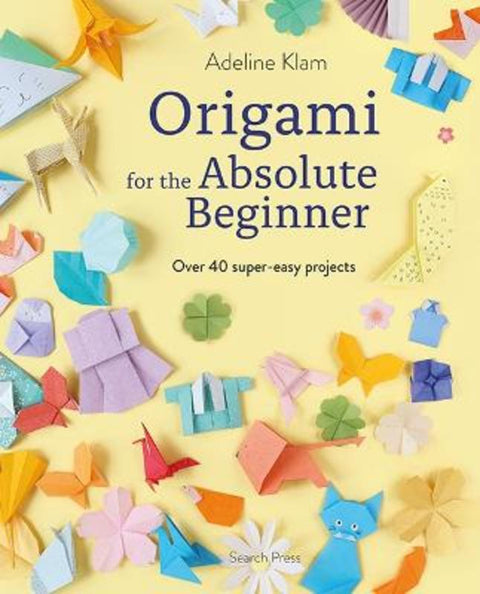 Origami for the Absolute Beginner by Adeline Klam - 9781800923836