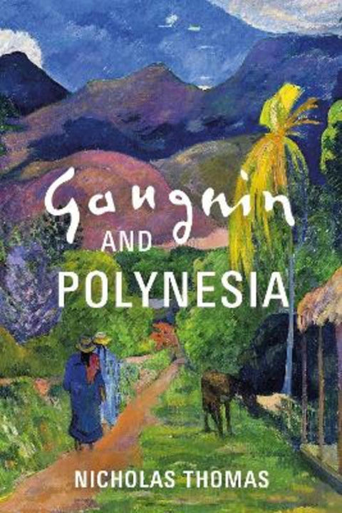 Gauguin and Polynesia by Nicholas Thomas - 9781801105231