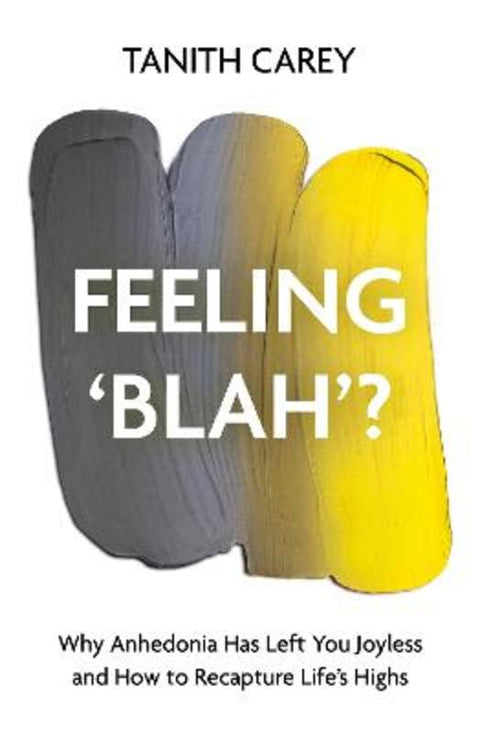 Feeling 'Blah'? by Tanith Carey - 9781801292375