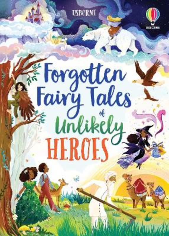 Forgotten Fairy Tales of Unlikely Heroes by Mary Sebag-Montefiore - 9781801310239