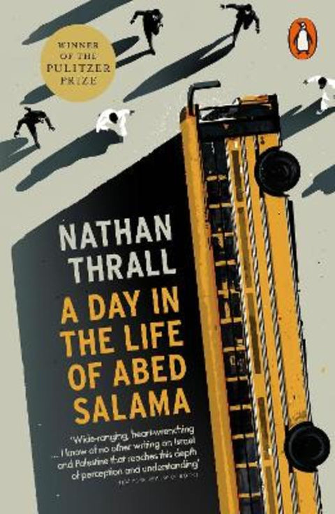 A Day in the Life of Abed Salama by Nathan Thrall - 9781802060041