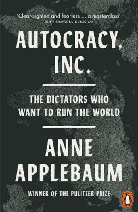 Autocracy, Inc by Anne Applebaum - 9781802062120