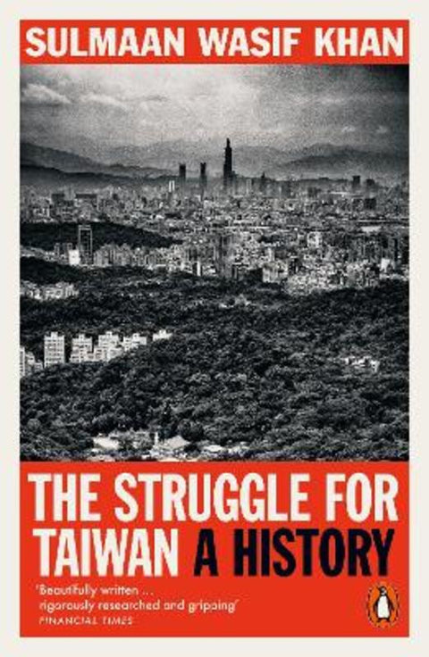 The Struggle for Taiwan by Sulmaan Wasif Khan - 9781802064421