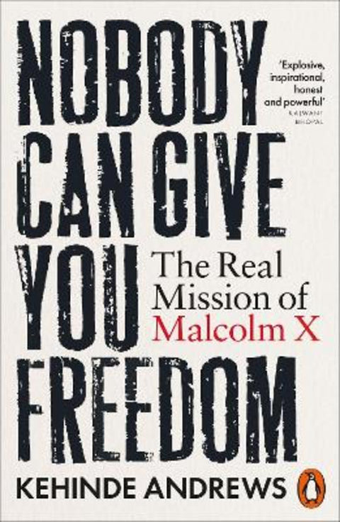 Nobody Can Give You Freedom by Kehinde Andrews - 9781802064933