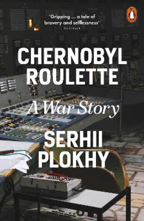 Chernobyl Roulette by Serhii Plokhy - 9781802065053