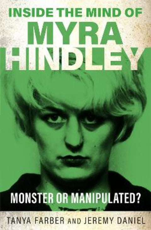 Inside the Mind of Myra Hindley by Tanya Farber - 9781802473797