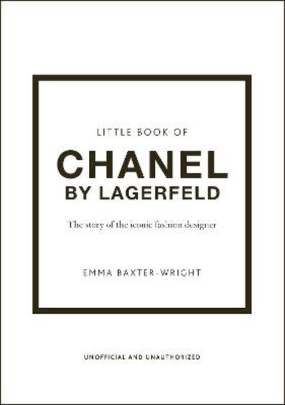 Little Book of Chanel by Lagerfeld by Emma Baxter-Wright - 9781802790160