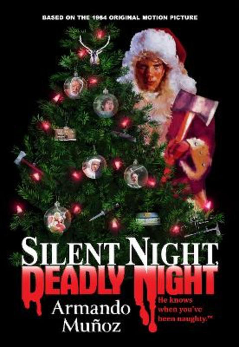 Silent Night, Deadly Night: The Official Novelization of the Original Movie by Armando Munoz - 9781803362649