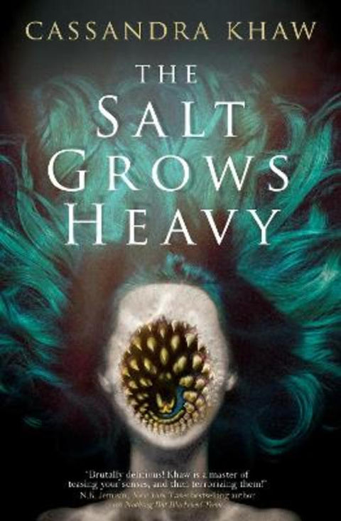 The Salt Grows Heavy by Cassandra Khaw - 9781803363424