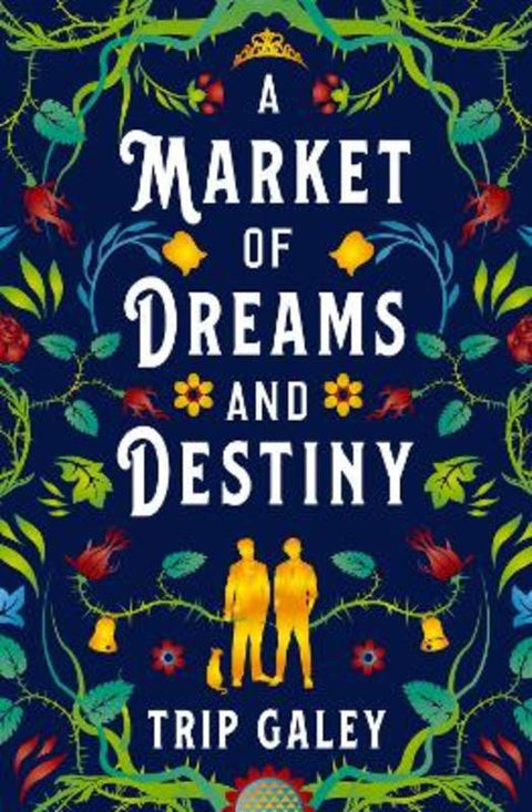 A Market of Dreams and Destiny by Trip Galey - 9781803363684