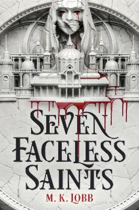 Seven Faceless Saints by M.K. Lobb - 9781803363783