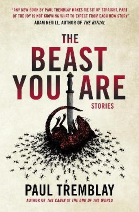 The Beast You Are: Stories by Paul Tremblay - 9781803364278