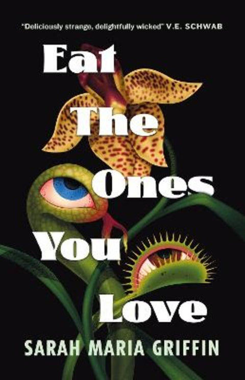 Eat the Ones You Love by Sarah Maria Griffin - 9781803366760