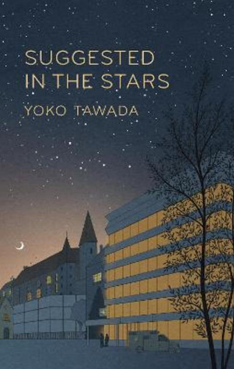 Suggested in the Stars by Yoko Tawada - 9781803510996