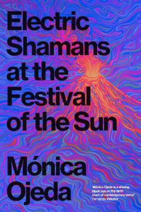 Electric Shamans at the Festival of the Sun by Monica Ojeda - 9781803512419