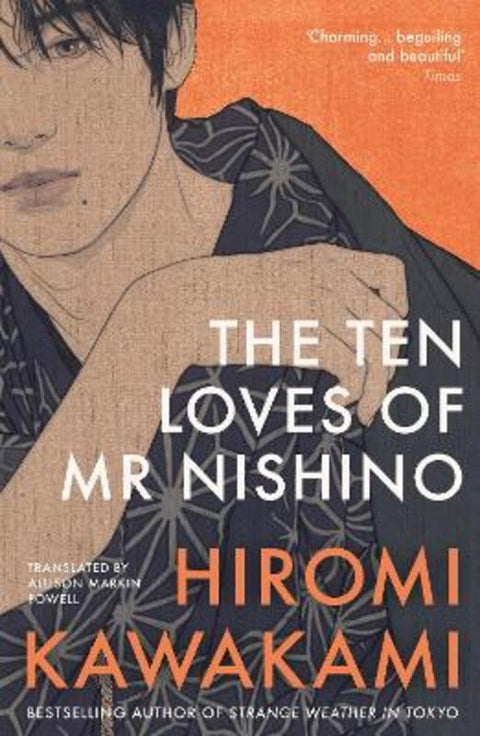 The Ten Loves of Mr Nishino by Hiromi Kawakami (Y) - 9781803513157