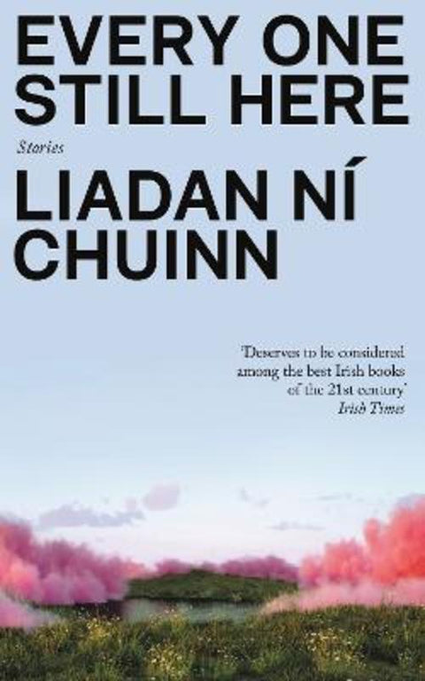 Every One Still Here by Liadan Ni Chuinn - 9781803513270