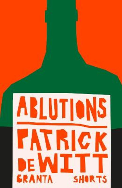 Ablutions by Patrick deWitt - 9781803513577
