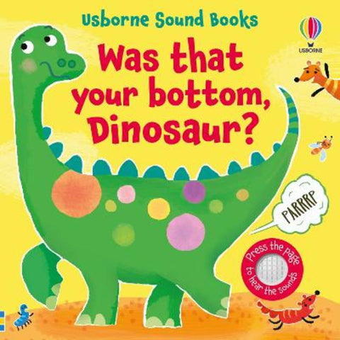 Was That Your Bottom, Dinosaur? by Sam Taplin - 9781803709116