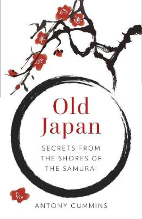Old Japan by Antony Cummins, MA - 9781803999999