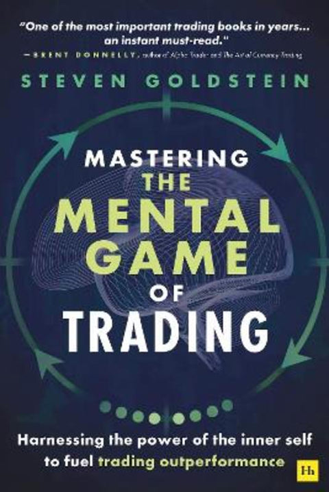 Mastering the Mental Game of Trading by Steven Goldstein - 9781804091265