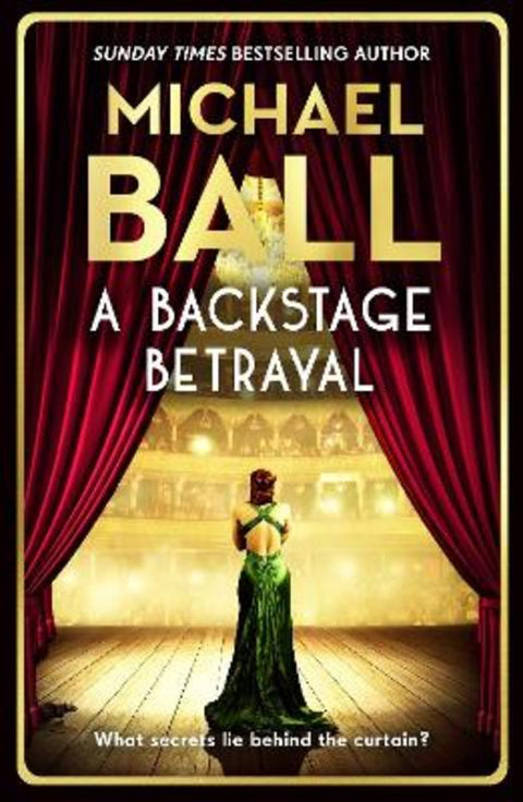 A Backstage Betrayal by Michael Ball - 9781804182314