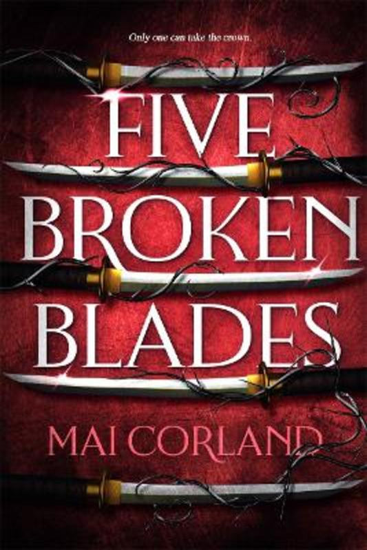 Five Broken Blades by Mai Corland - 9781804186596