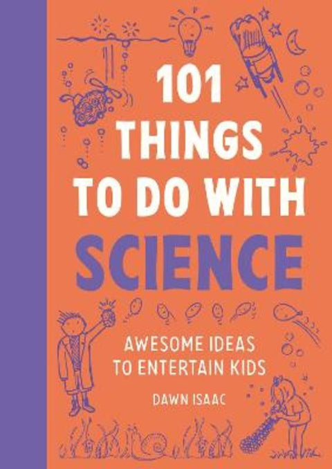 101 Things to do with Science by Dawn Isaac - 9781804193563