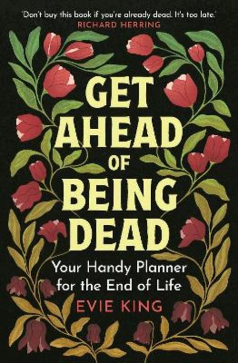 Get Ahead of Being Dead by Evie King - 9781804193785