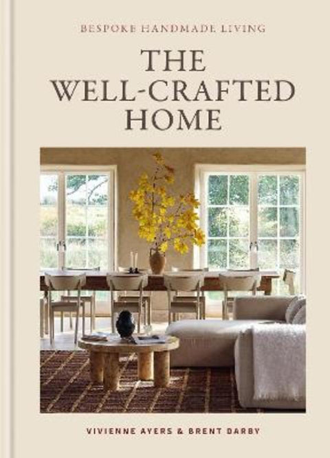 The Well-Crafted Home by Vivienne Ayers - 9781804194164