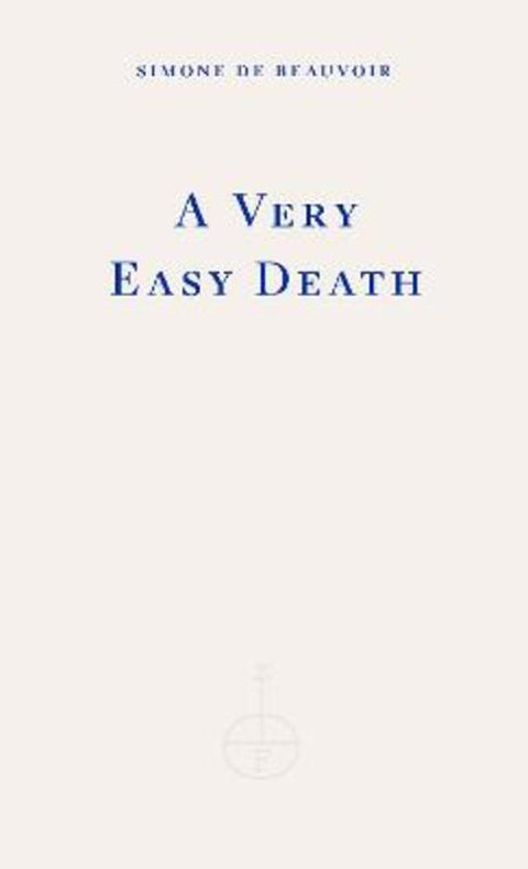 A Very Easy Death by Simone de Beauvoir - 9781804270448