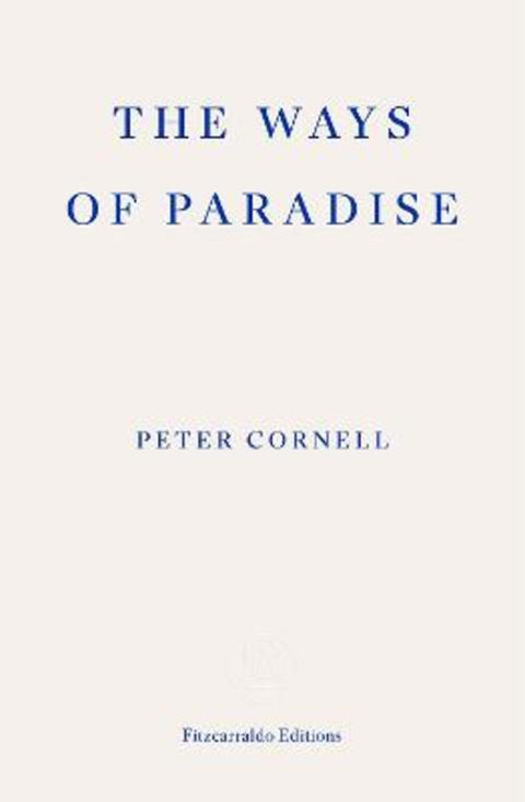 The Ways of Paradise by Peter Cornell - 9781804271063