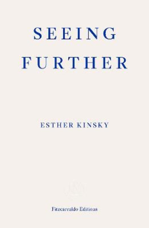 Seeing Further by Esther Kinsky - 9781804271162