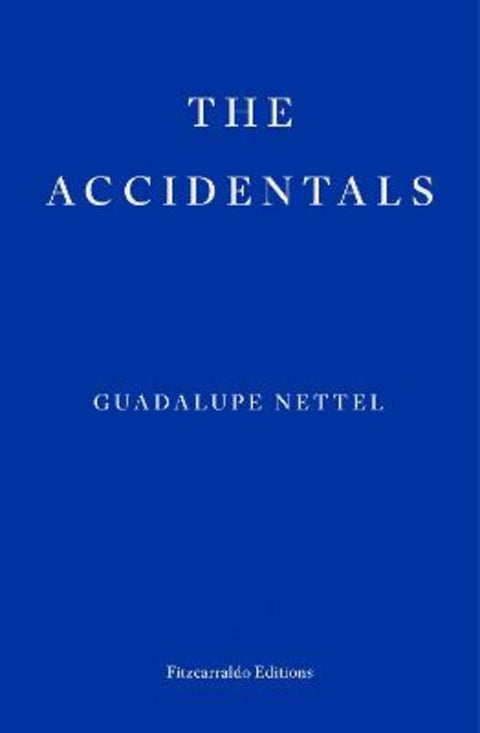 The Accidentals by Guadalupe Nettel - 9781804271476