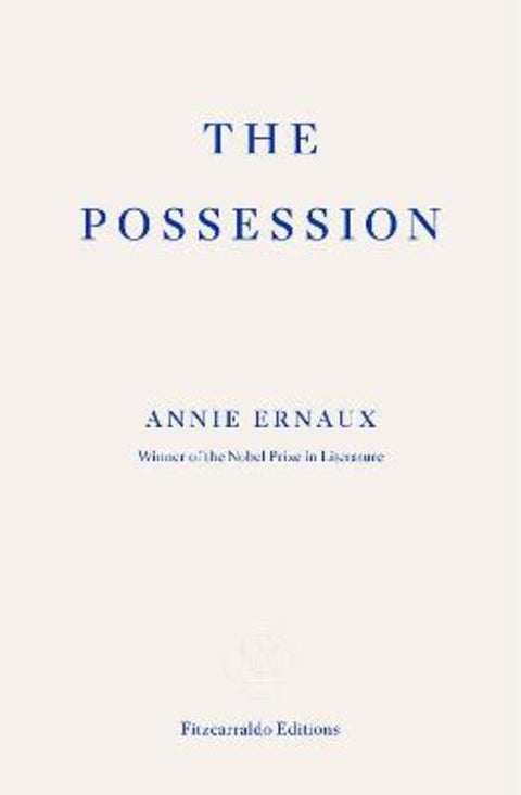 The Possession by Annie Ernaux - 9781804271490