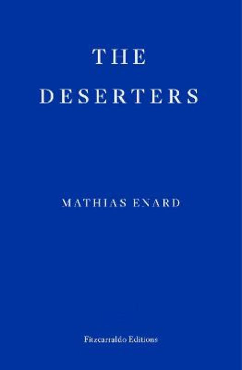 The Deserters by Mathias Enard - 9781804271636